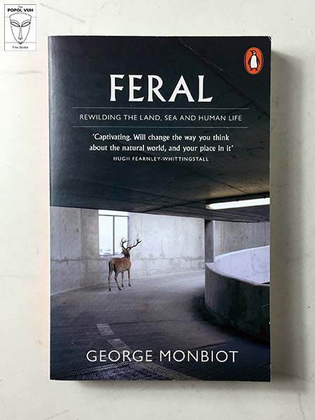 George Monbiot - Feral